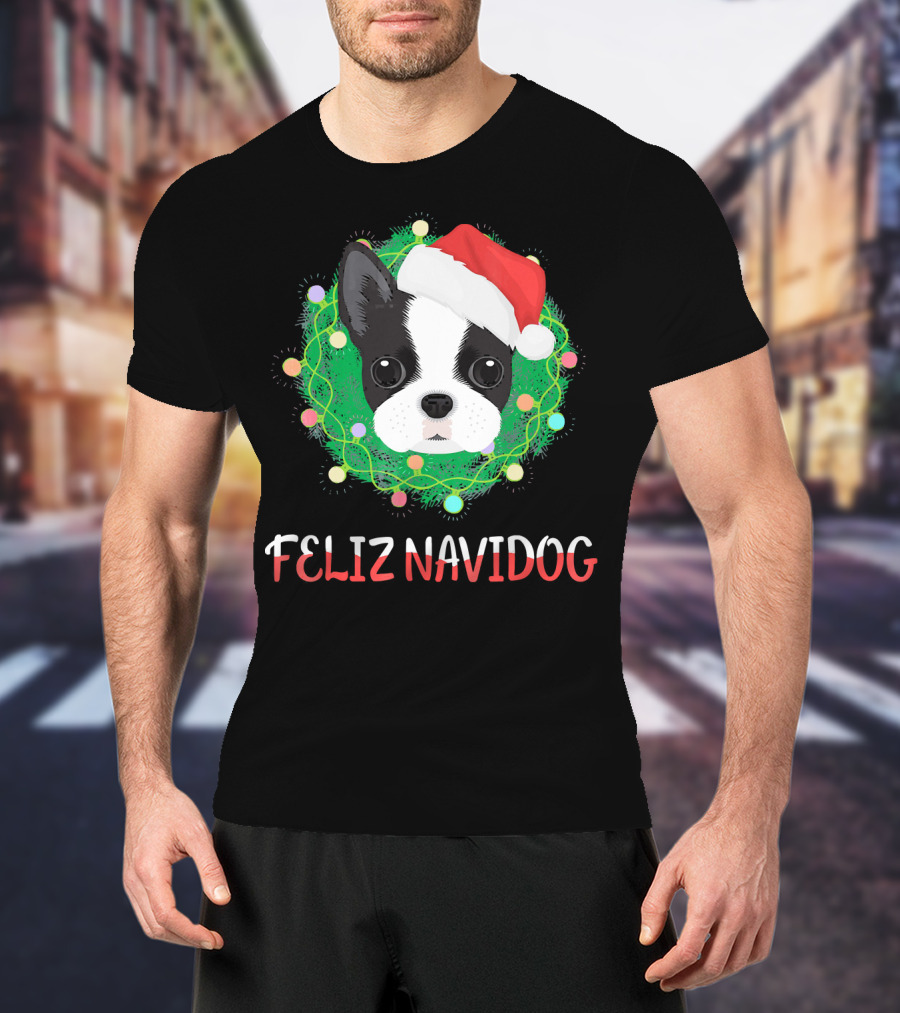 Boston Terrier Feliz Navidog Santa Hat Christmas Wreath T-Shirt