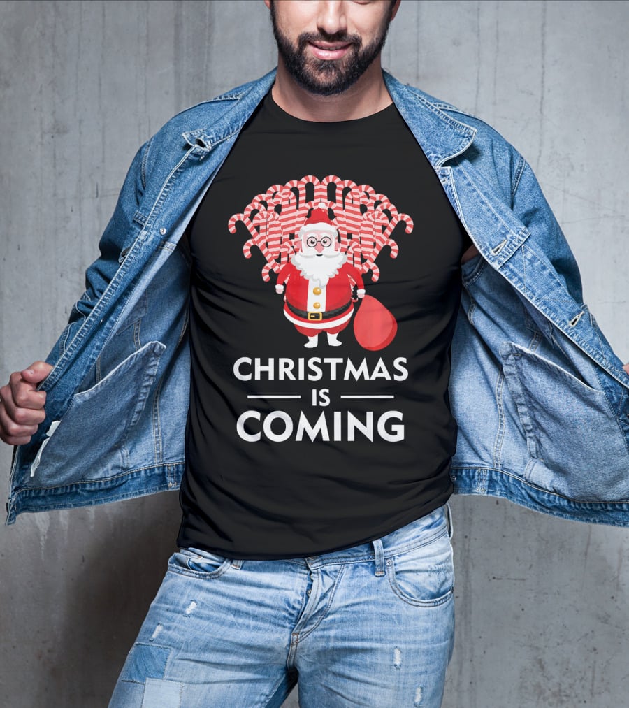 Christmas Is Coming Santa With Candy Canes T-Shirt