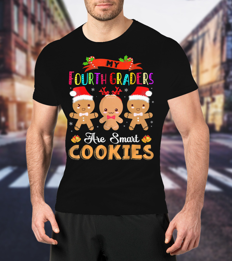 My Fourth Graders Are Smart Cookies T-Shirt