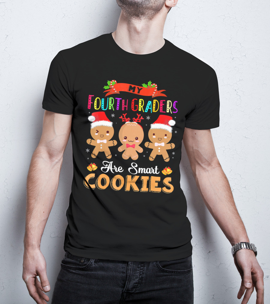 My Fourth Graders Are Smart Cookies T-Shirt