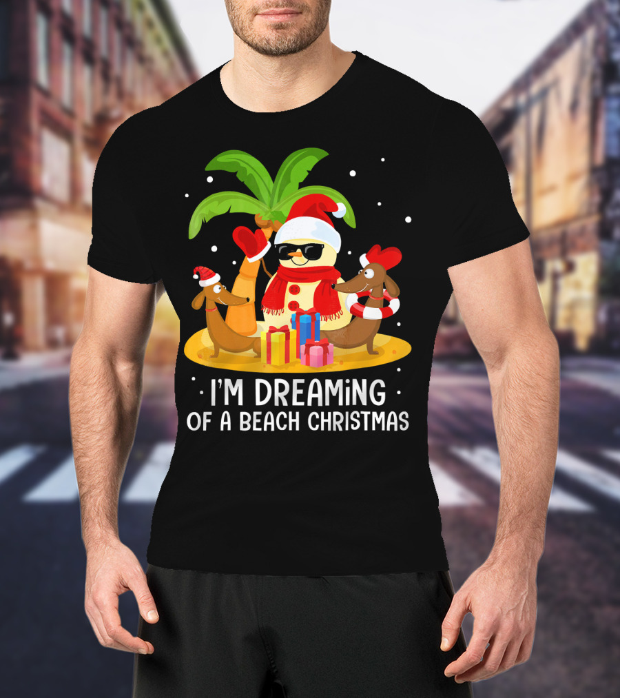 I'm Dreaming Of A Beach Christmas Snowman Dachshund T-Shirt