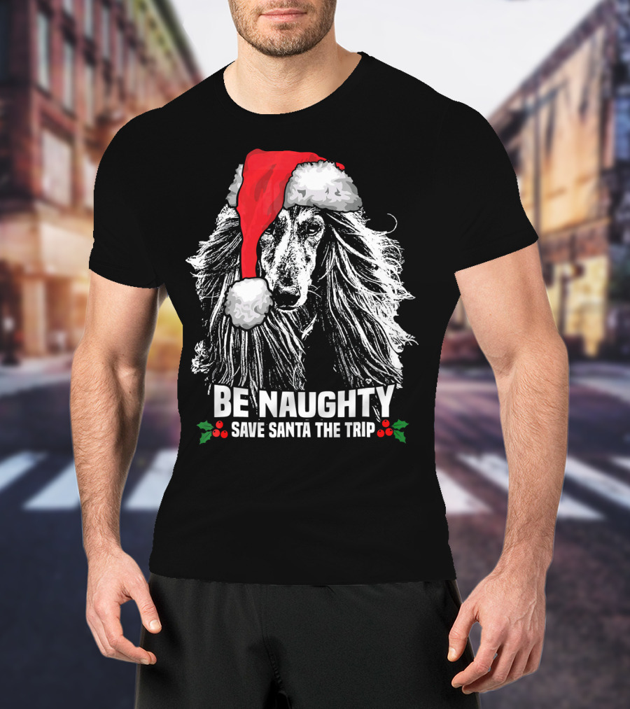 Be Naughty Save Santa The Trip Afghan Hound Santa Hat T-Shirt