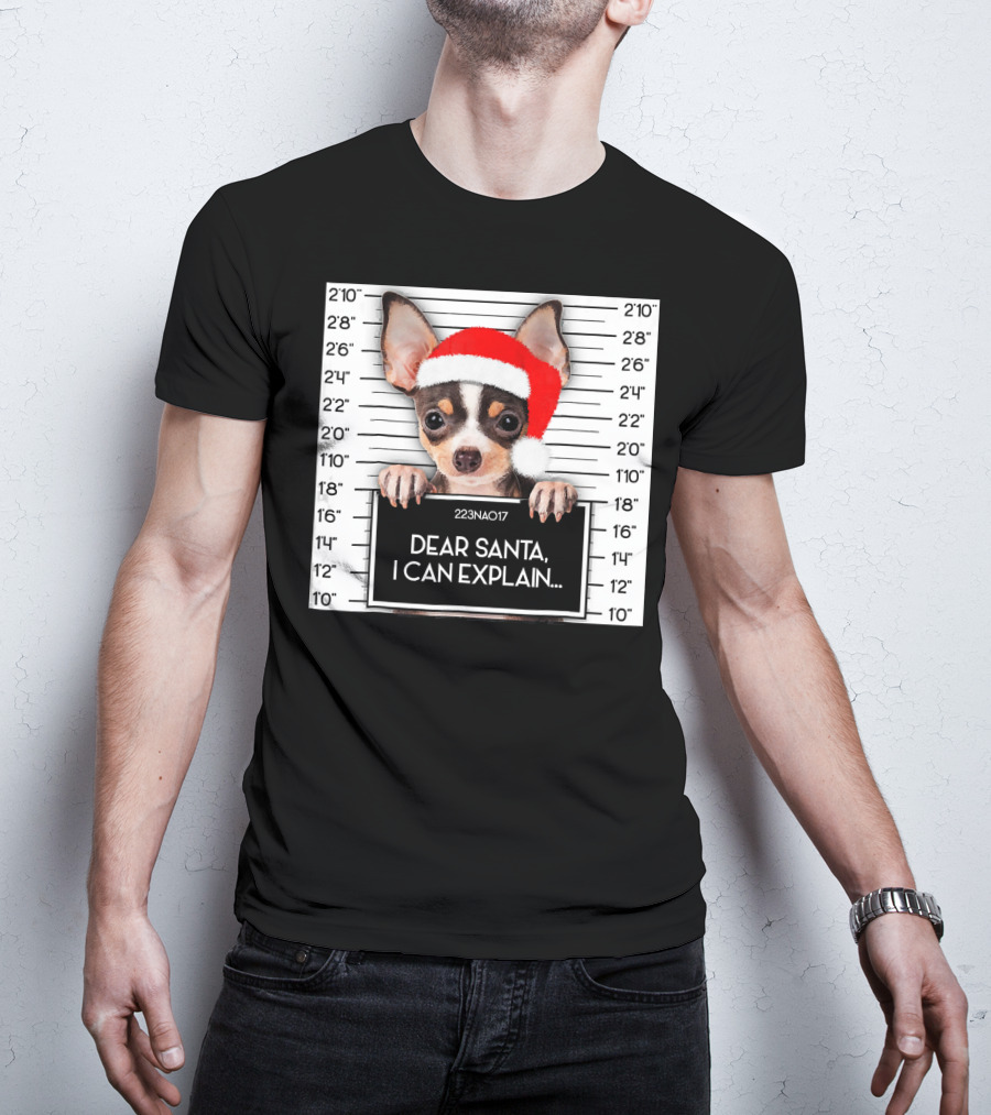 Dear Santa I Can Explain Chihuahua Xmas Santa Hat Lover T-Shirt