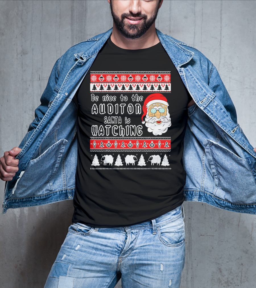 Be Nice To The Auditor Santa Is Watching Christmas T-Shirt