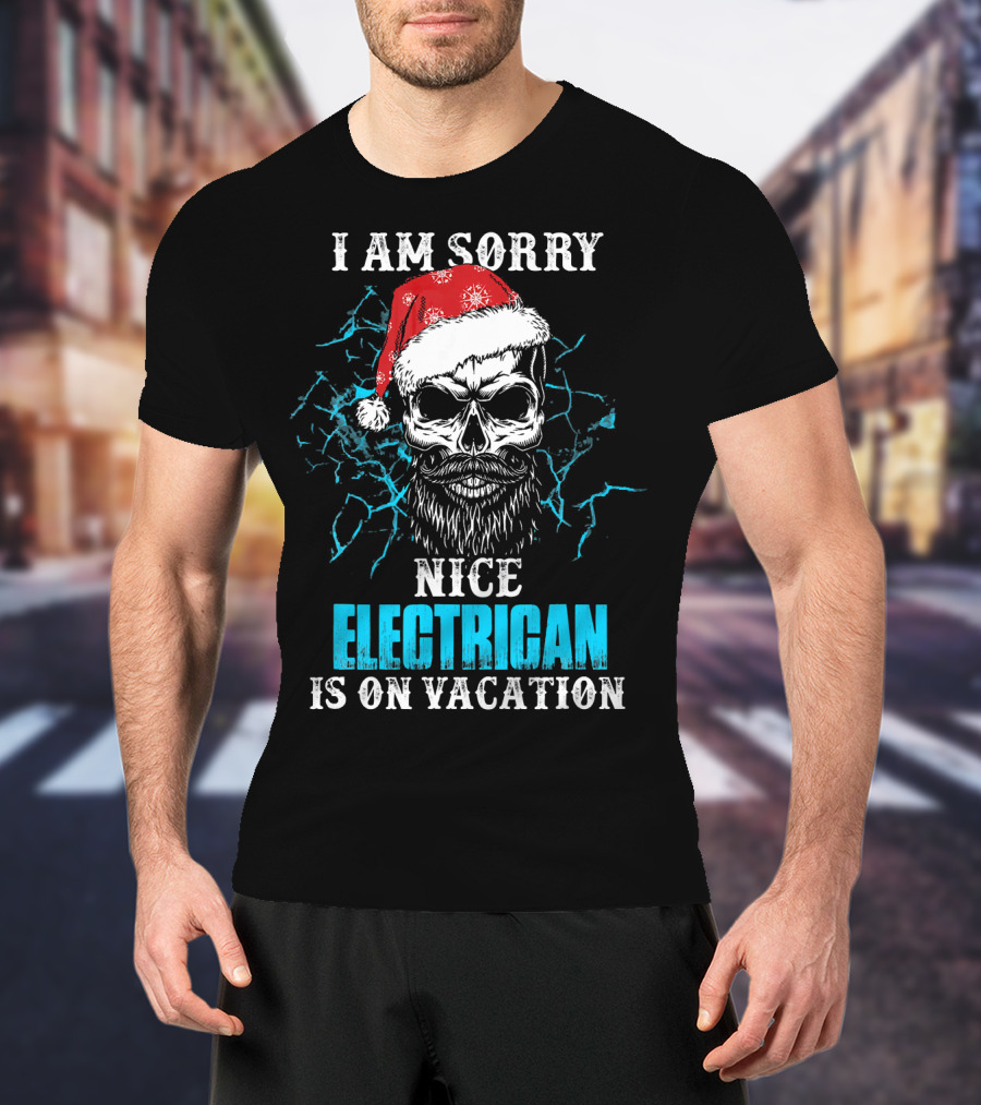 I Am Sorry Nice Electrician Is On Vacation Santa Skull With Beard And Lightning Background T-Shirt