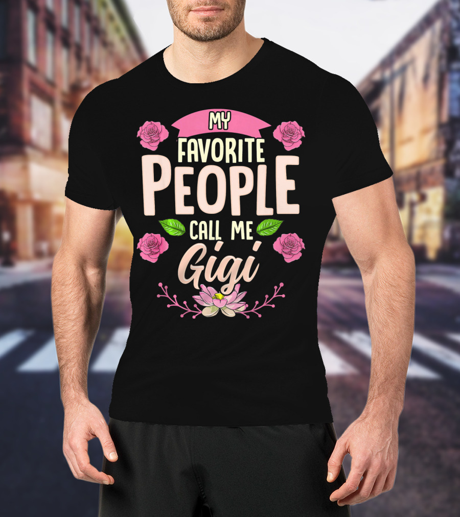 My Favorite People Call Me Gigi Pink Roses And Lotus Flower T-Shirt