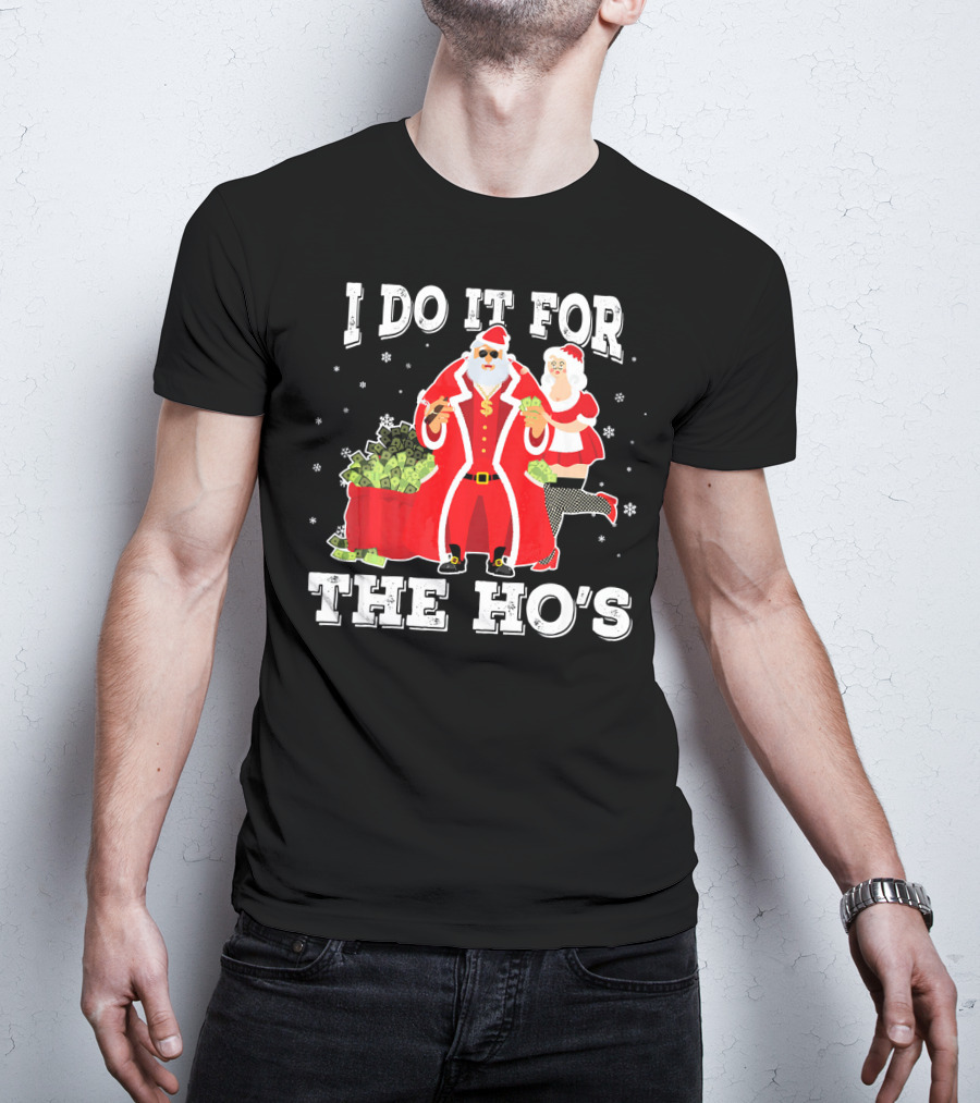 I Do It For The Ho's Santa With Money Bag And Mrs. Claus T-Shirt