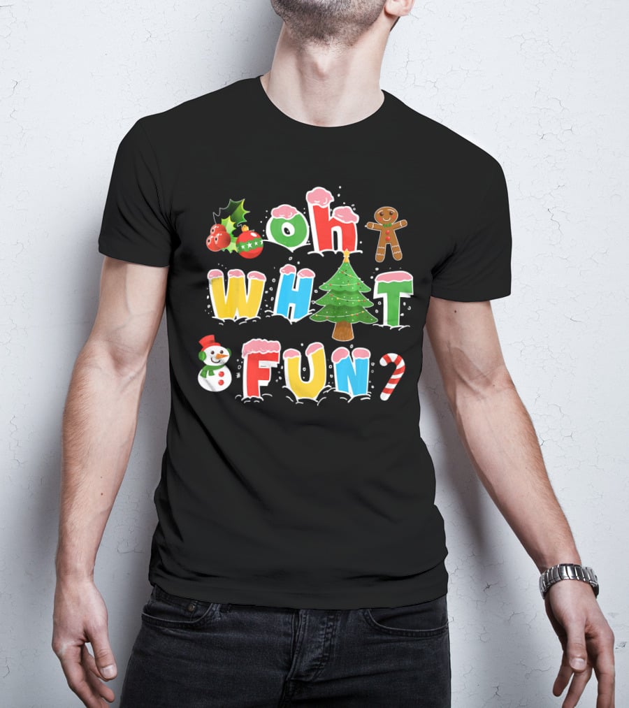 Oh What Fun Christmas Tree Gingerbread Snowman Candy Cane Holiday T-Shirt