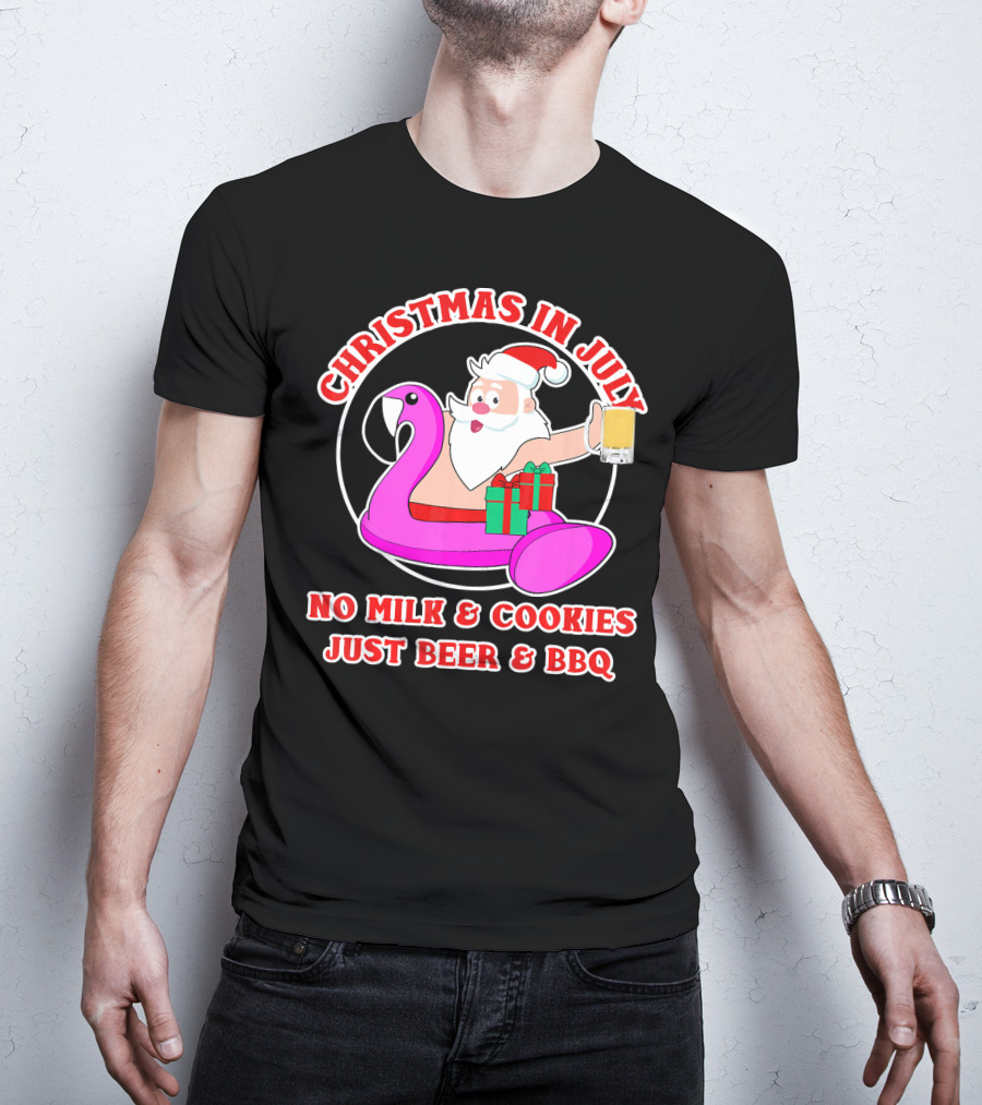 Christmas In July Santa Flamingo No Milk Cookies Just Beer BBQ T-Shirt