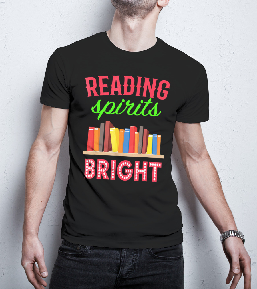 READING Spirits Bright Funny Book Lovers T-Shirt