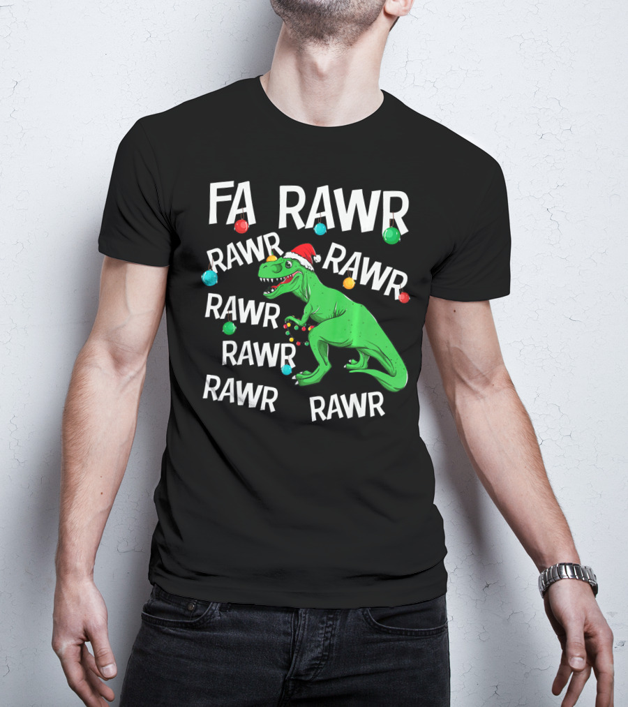 Fa Rawr Rawr Dinosaur Christmas T Rex T-Shirt