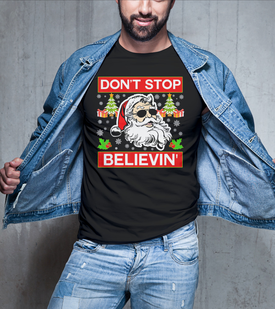 DON'T STOP BELIEVIN' Funny SANTA BEL With Sunglasses And Christmas Gifts T-Shirt