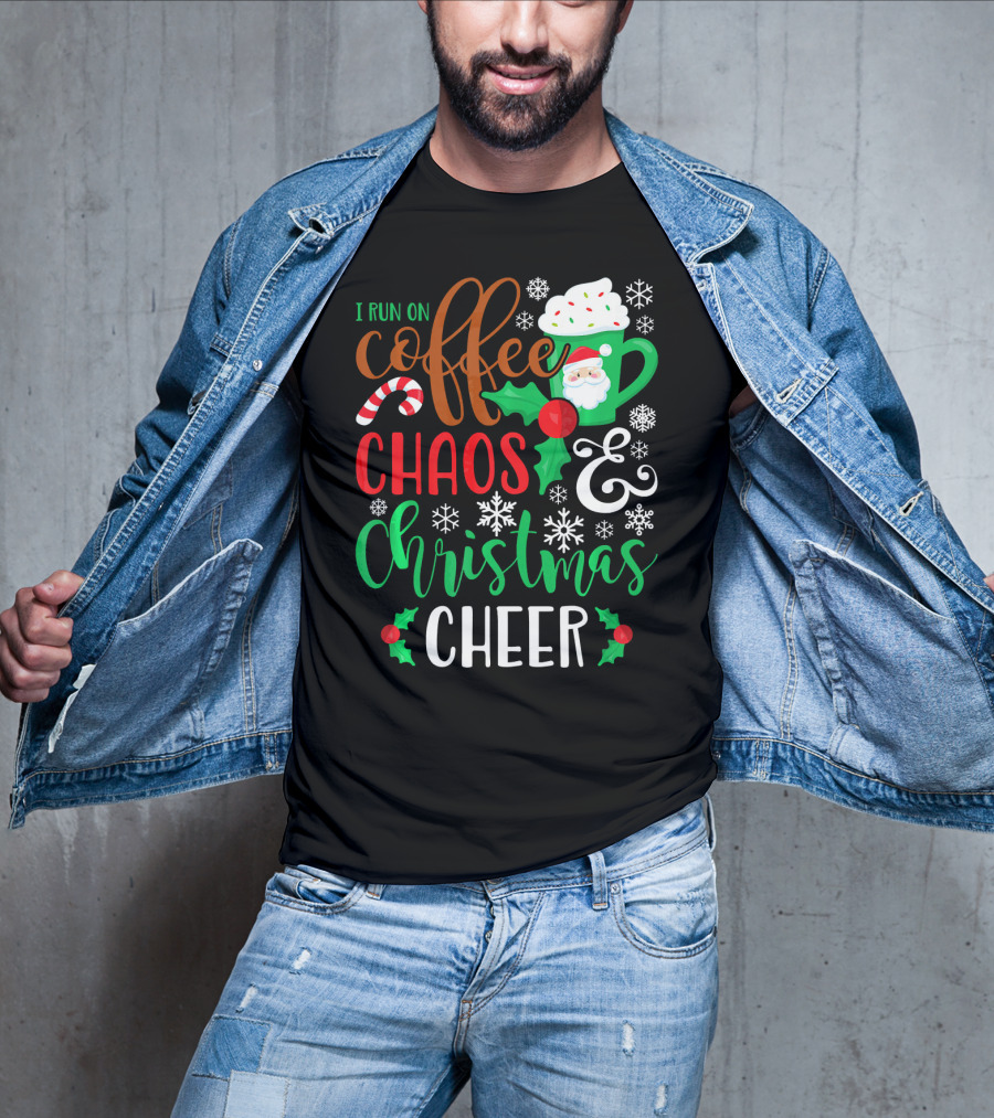 I Run On Coffee Chaos And Christmas Cheer Fun Holiday Mug Santa Snowflakes Candy Cane T-Shirt