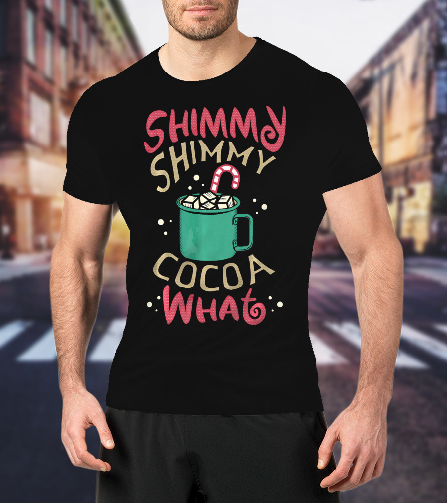Shimmy Shimmy Cocoa What Mug With Marshmallows And Candy Cane T-Shirt
