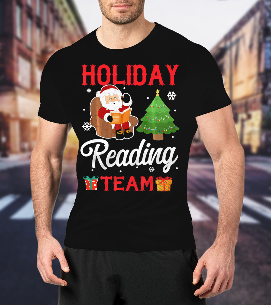 HOLIDAY READING TEAM Santa Claus Christmas Tree Gifts Snowflakes T-Shirt