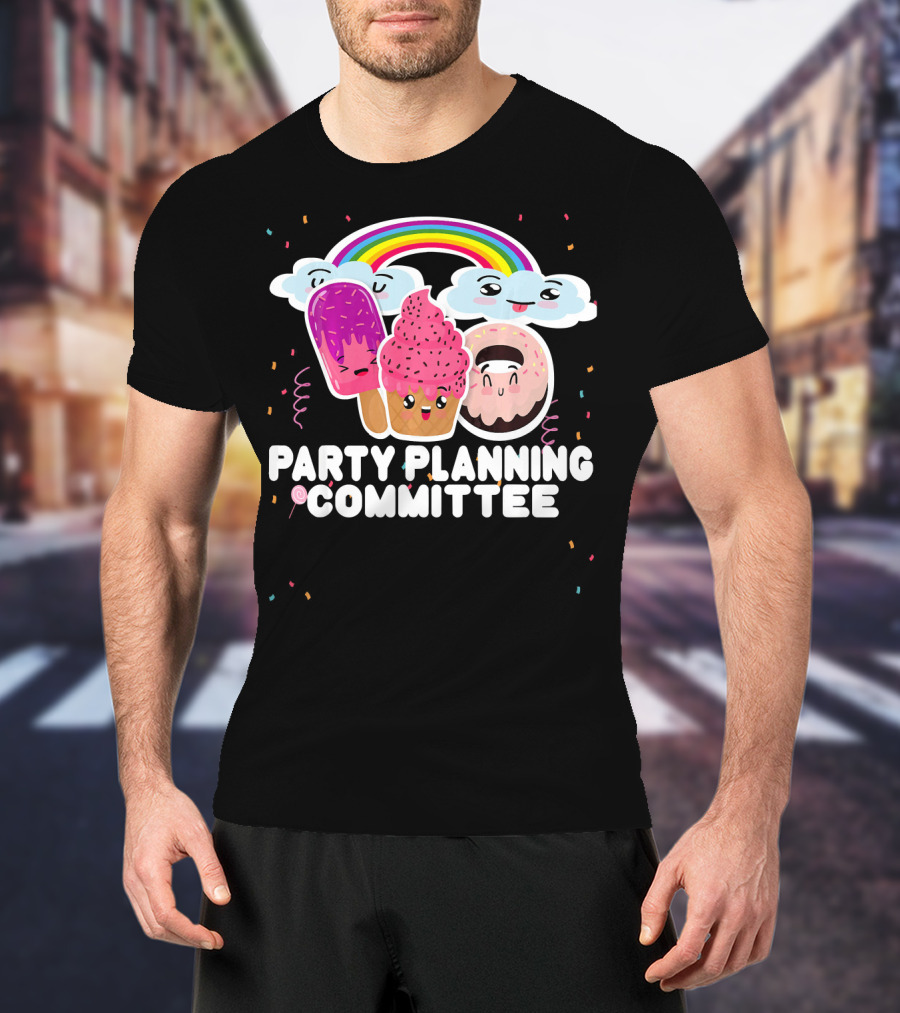Party Planning Committee Ice Cream Donut Rainbow Clouds Fun T-Shirt