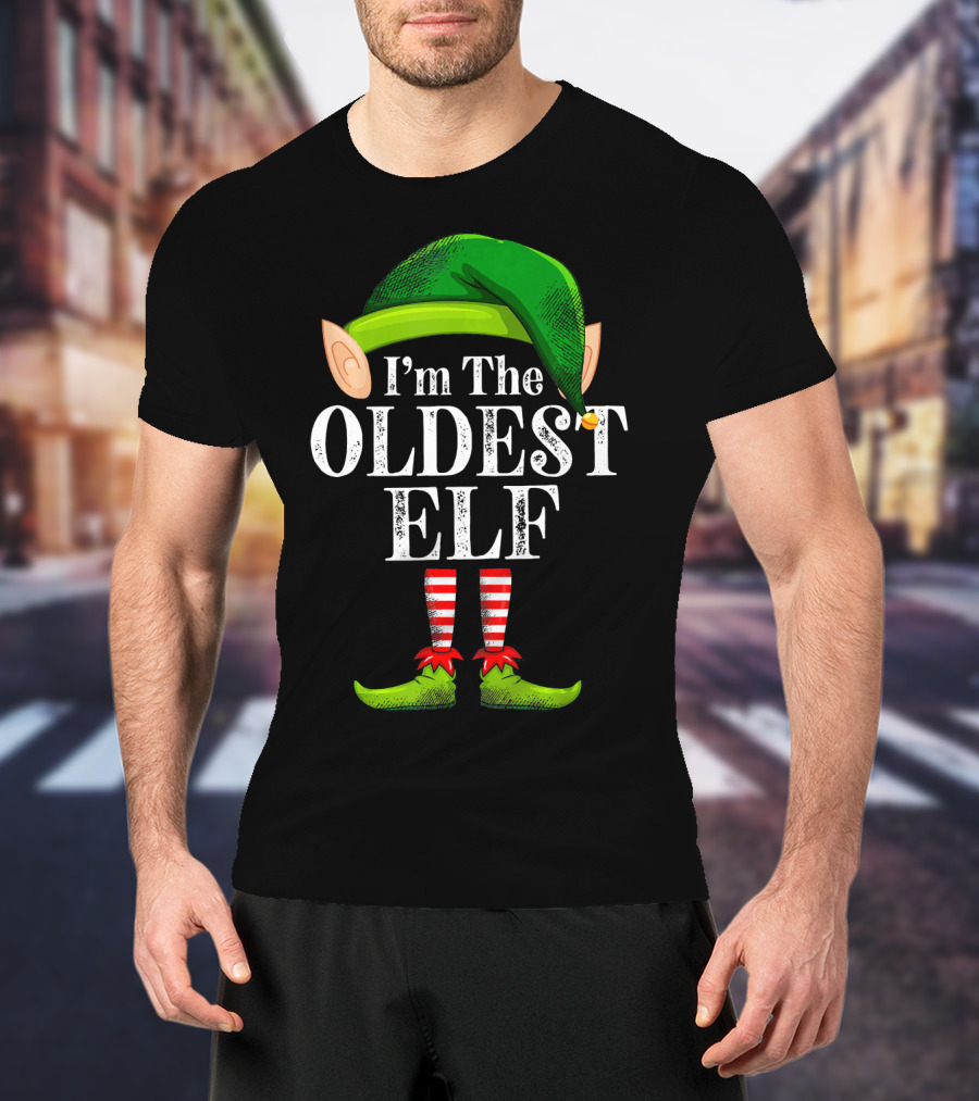 I'm The Oldest Elf In Green Hat And Striped Legs T-Shirt