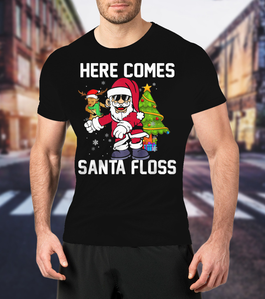 Here Comes Santa Floss Like A Boss With Reindeer And Christmas Tree T-Shirt