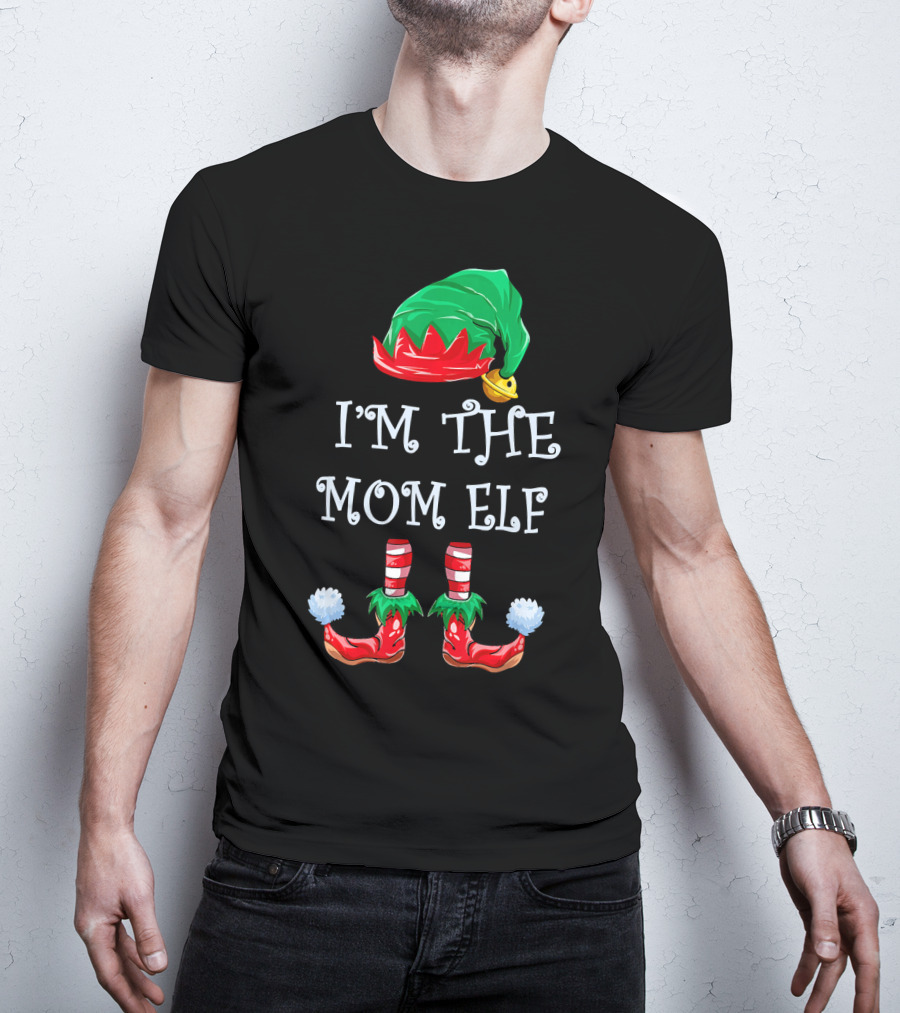 I'm The Mom Elf Christmas Hat And Shoes T-Shirt