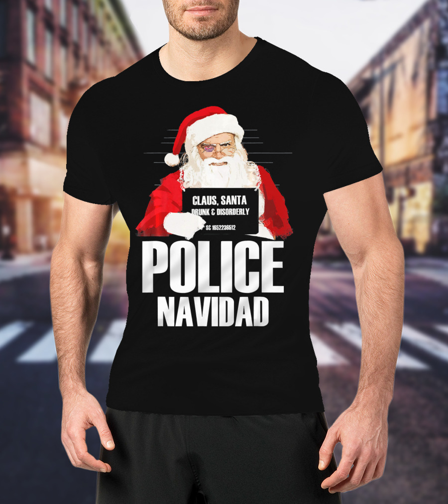 Police Navidad Santa Mugshot Claus Drunk Disorderly T-Shirt