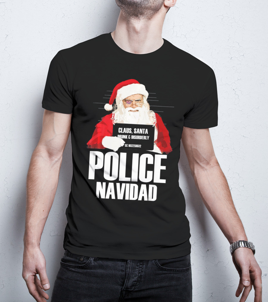 Police Navidad Santa Mugshot Claus Drunk Disorderly T-Shirt