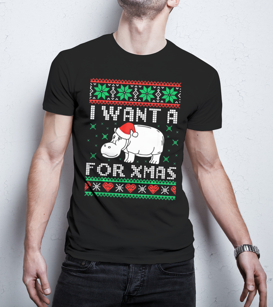 I Want A Hippopotamus For Xmas Ugly T-Shirt