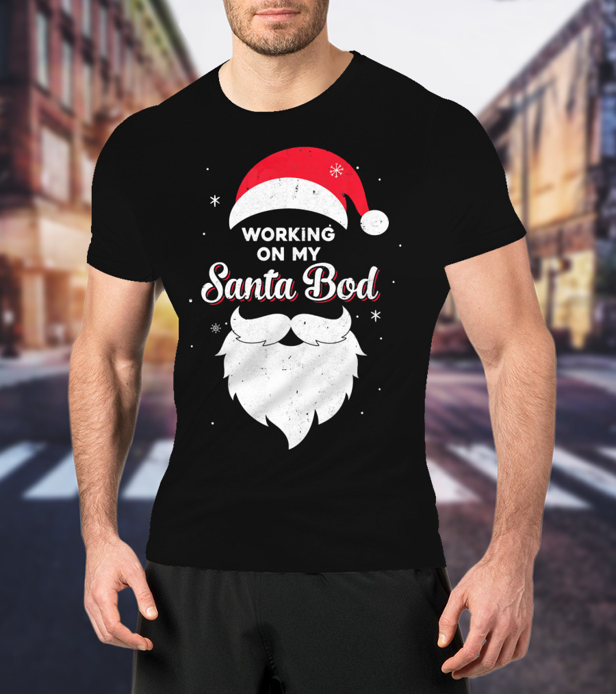 Working On My Santa Bod Dad Papa Santa Hat And Beard T-Shirt