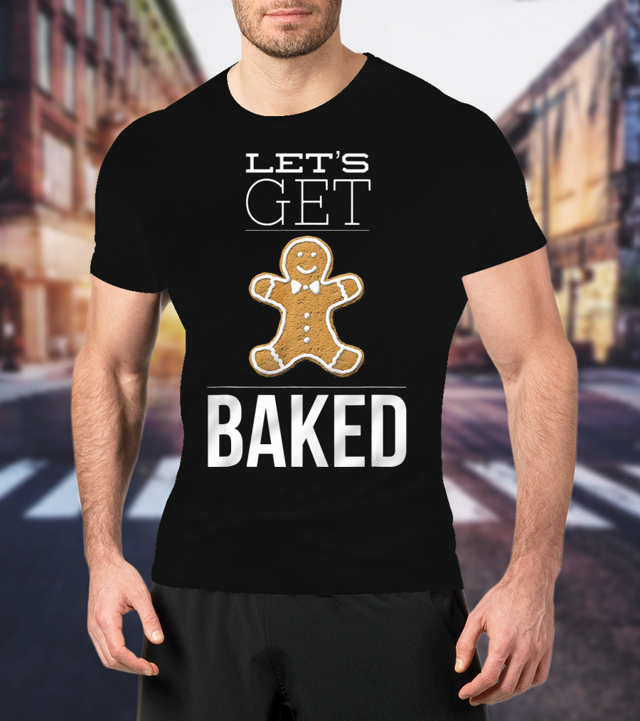 Let's Get Baked Funny Christmas Gingerbread T-Shirt