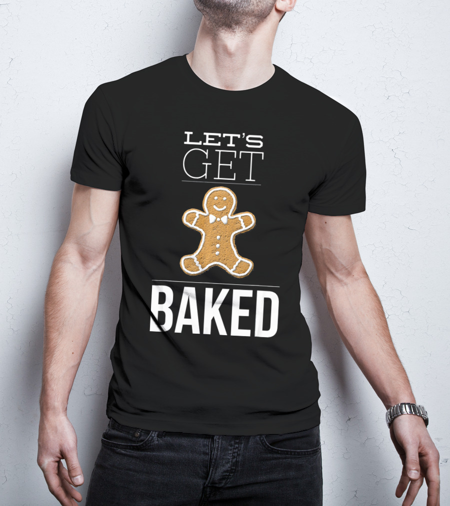 Let's Get Baked Funny Christmas Gingerbread T-Shirt