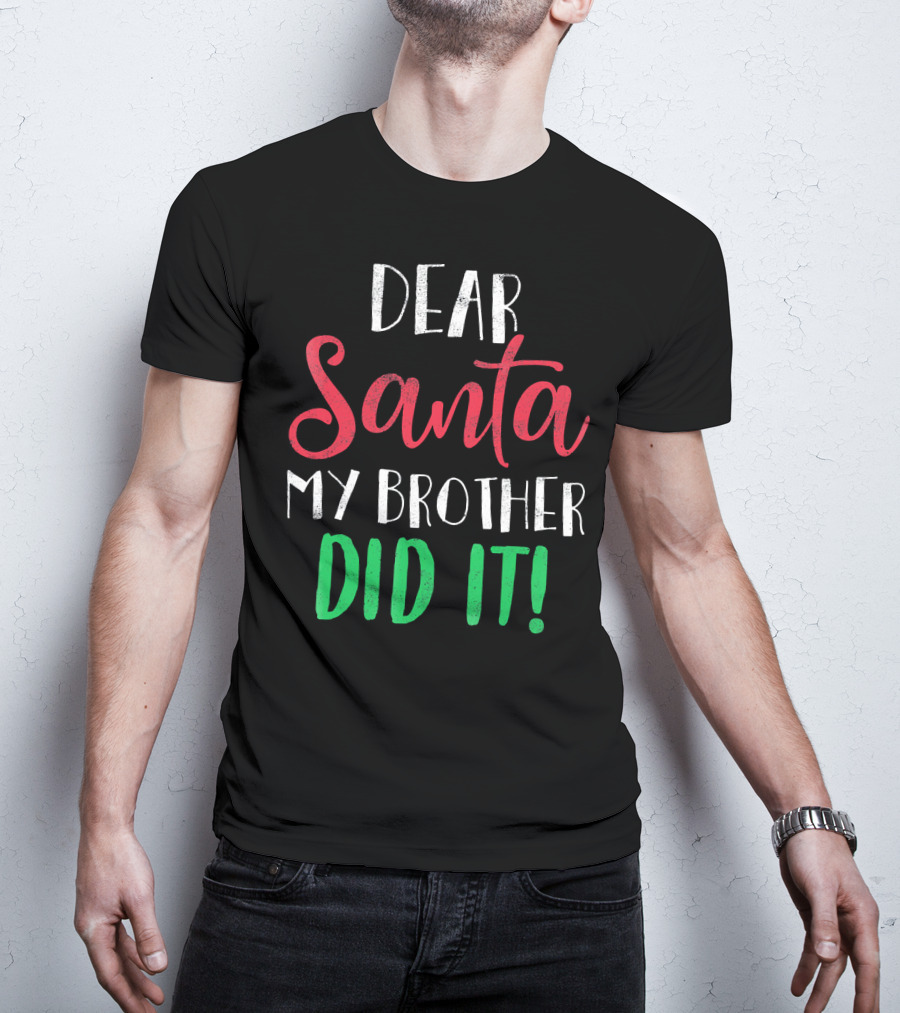 Dear Santa My Brother Did It Christmas Humor Kids T-Shirt