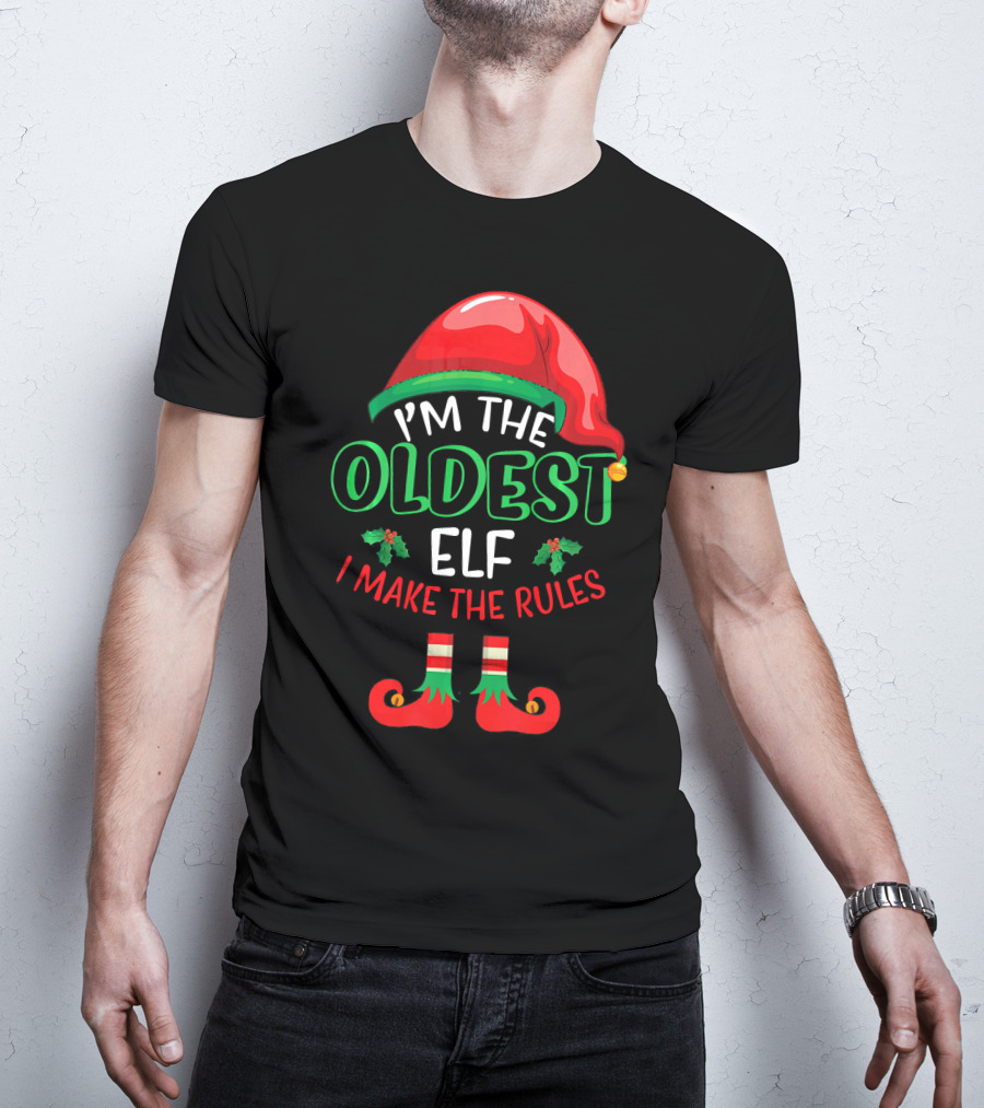 I'm The Oldest Elf I Make The Rules Christmas Hat And Shoes T-Shirt