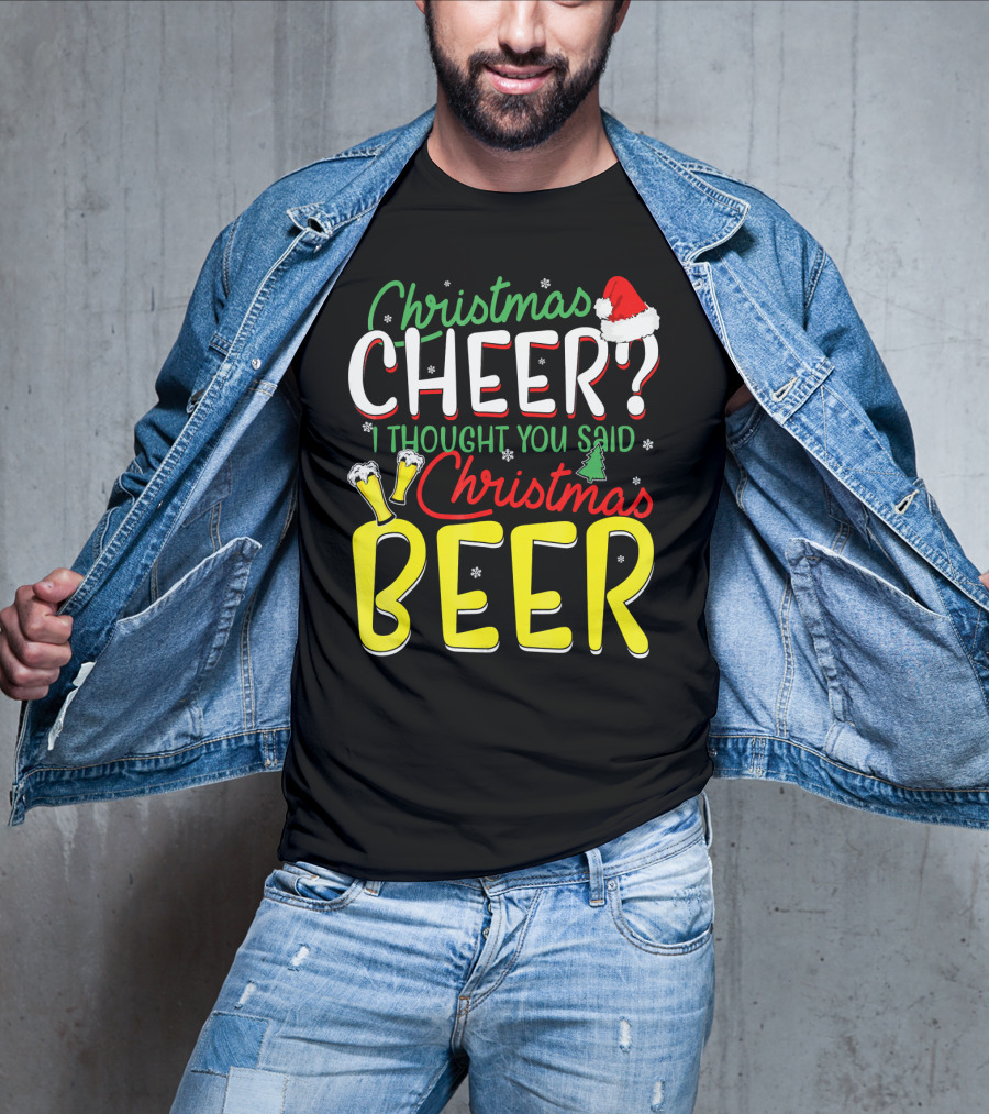 Christmas Cheer I Thought You Said Christmas Beer With Santa Hat And Beer Glasses T-Shirt