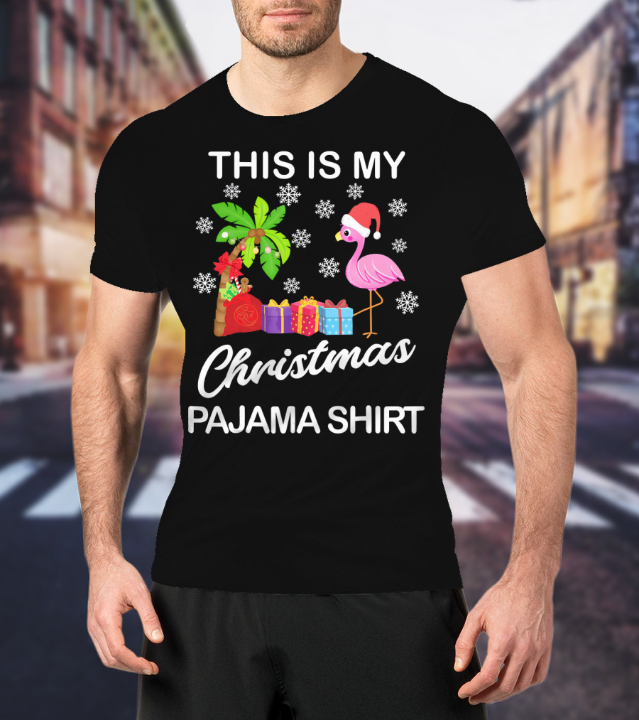 This Is My Christmas Pajama Shirt Flamingo Palm Tree Snowflakes Presents Santa Hat T-Shirt