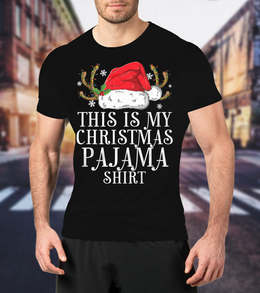 This Is My Christmas Pajama Shirt Santa Hat Holiday T-Shirt