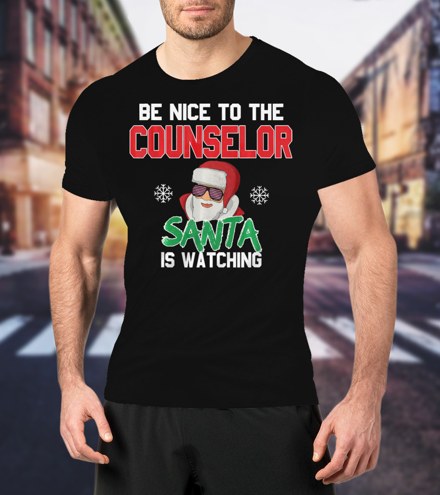 Be Nice To The Counselor Santa Is Watching T-Shirt