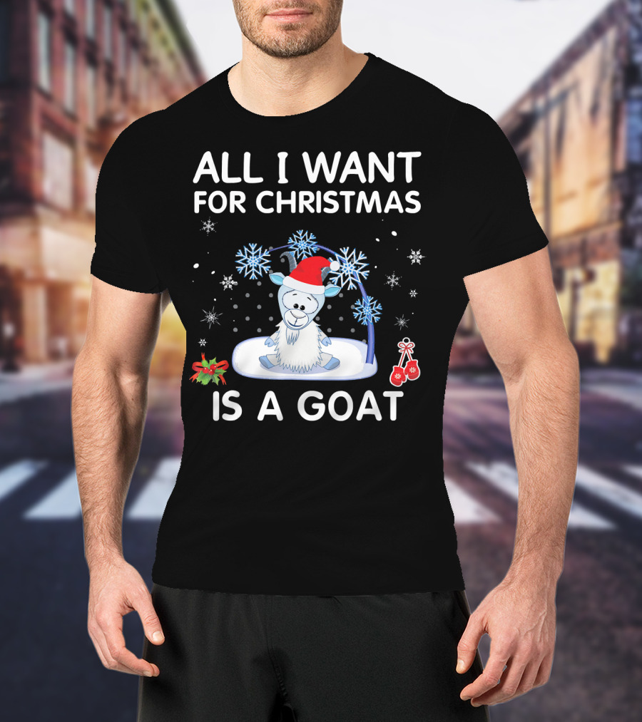 ALL I WANT FOR CHRISTMAS IS A GOAT Snowflakes Santa Hat Holiday T-Shirt