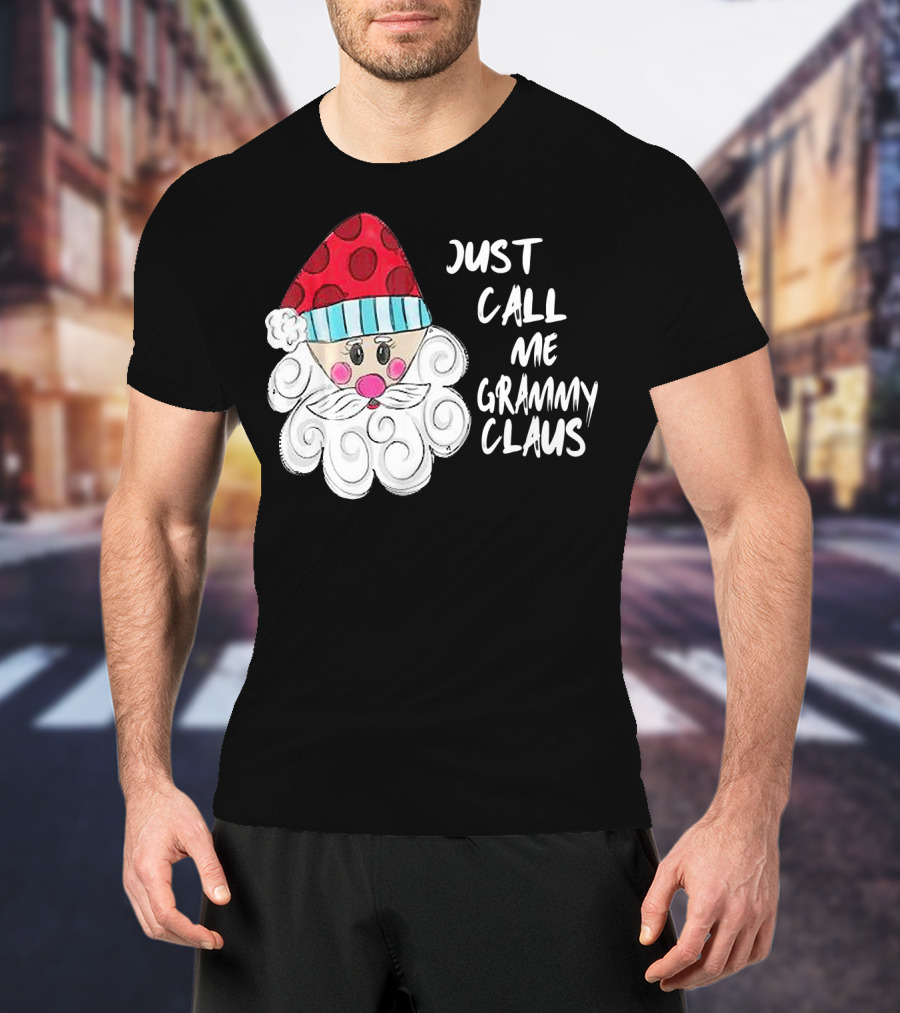 Just Call Me Grammy Claus With Cute Santa Beard And Hat T-Shirt