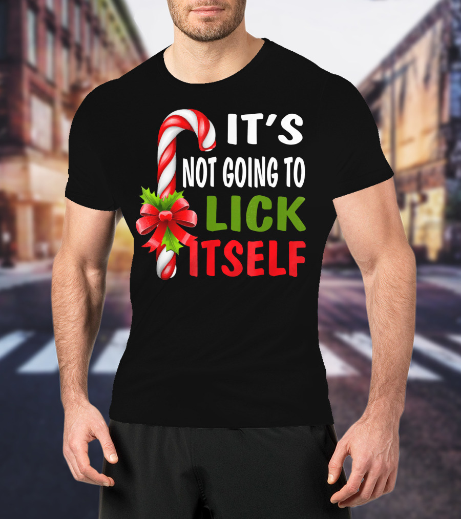 It's Not Going To Lick Itself Candy Cane Bow Christmas Humor T-Shirt