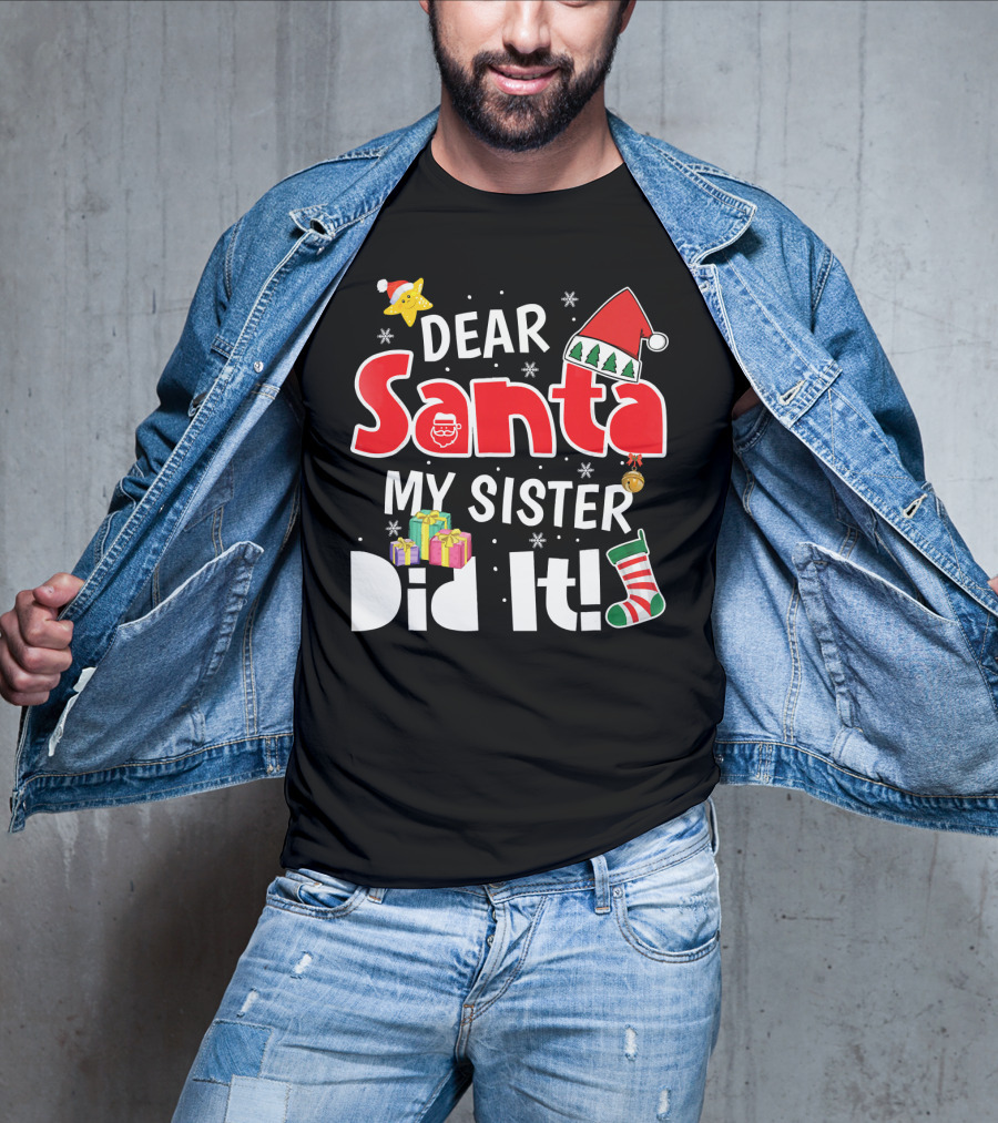 Dear Santa My Sister Did It Santa Hat Christmas Stocking Gifts T-Shirt