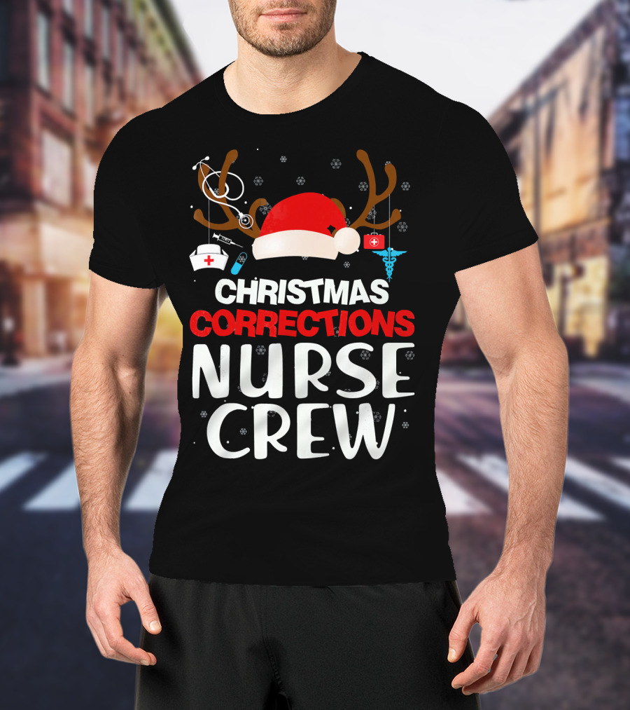Christmas Corrections Nurse Crew Reindeer Antlers Santa Hat Stethoscope Syringe Caduceus T-Shirt