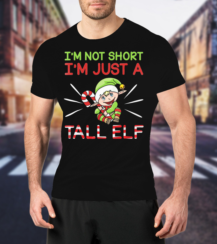 I'M NOT SHORT I'M JUST A TALL ELF Candy Cane Christmas Pajamas T-Shirt