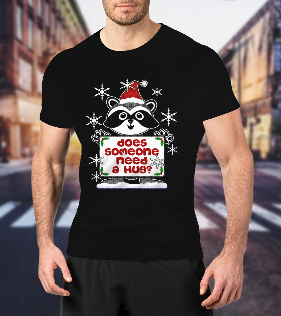 Does Someone Need A Hug Cute Ugly Christmas Raccoon With Santa Hat And Snowflakes T-Shirt