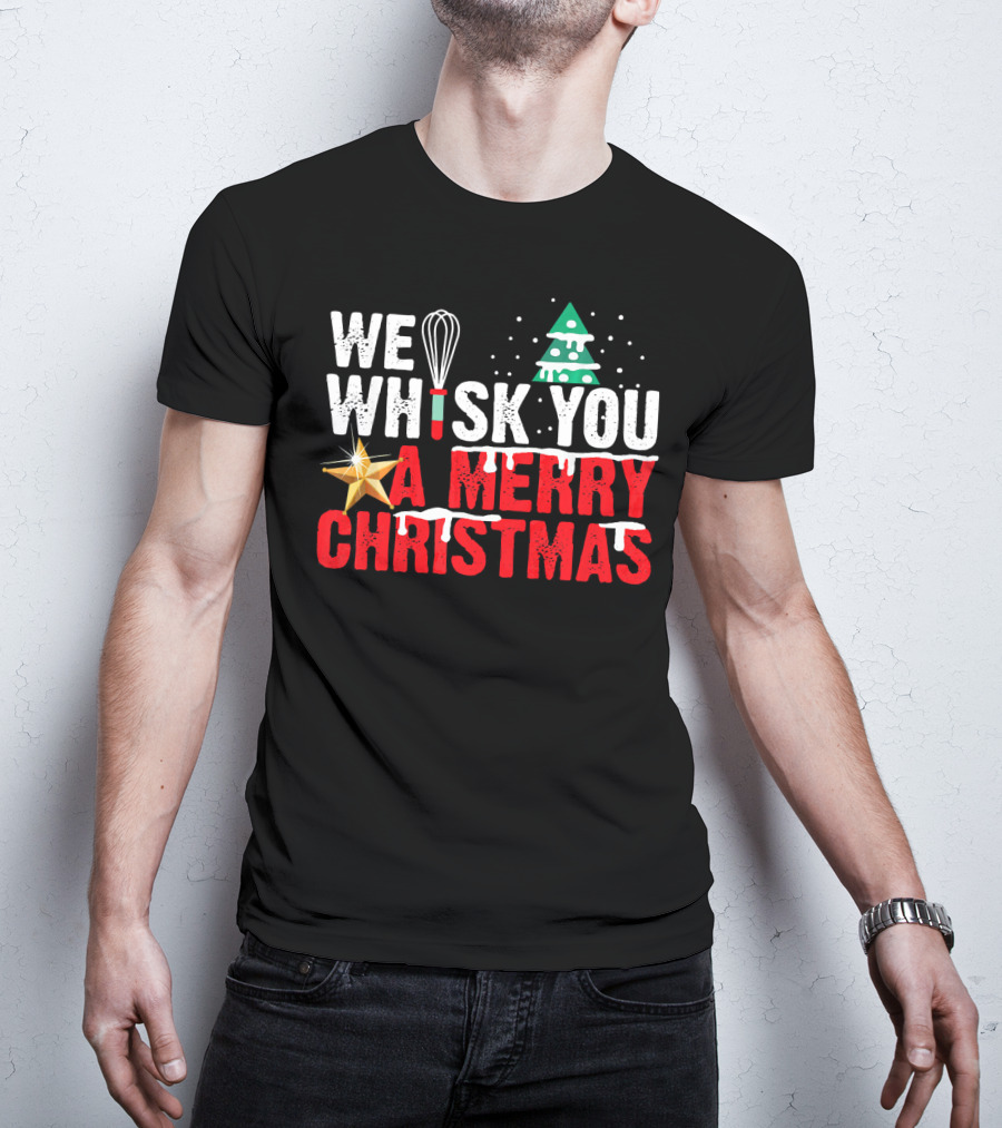 We Whisk You A Merry Christmas With Tree And Star T-Shirt
