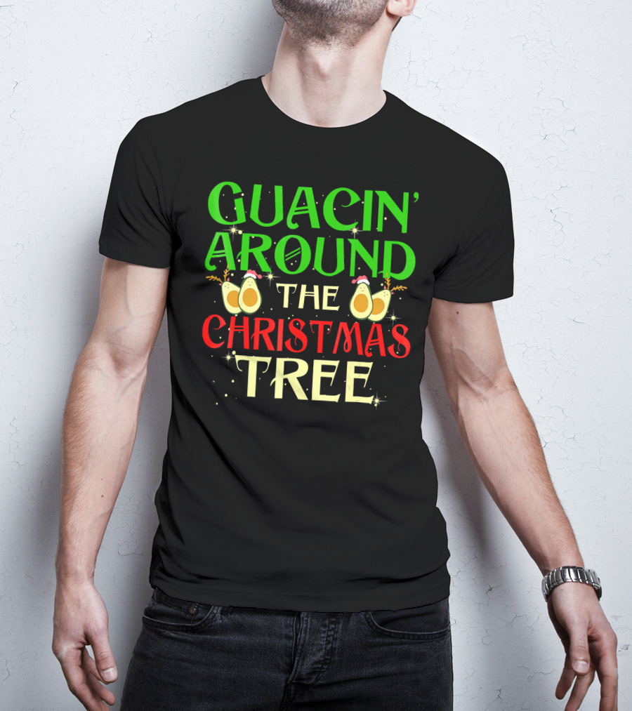 Guacin' Around The Christmas Tree Avocado T-Shirt