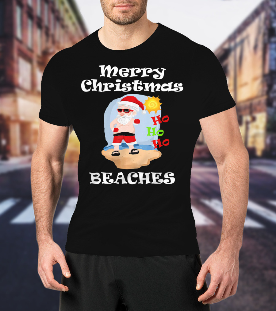Merry Christmas Beaches Santa Ho Ho Ho Sun And Sand T-Shirt