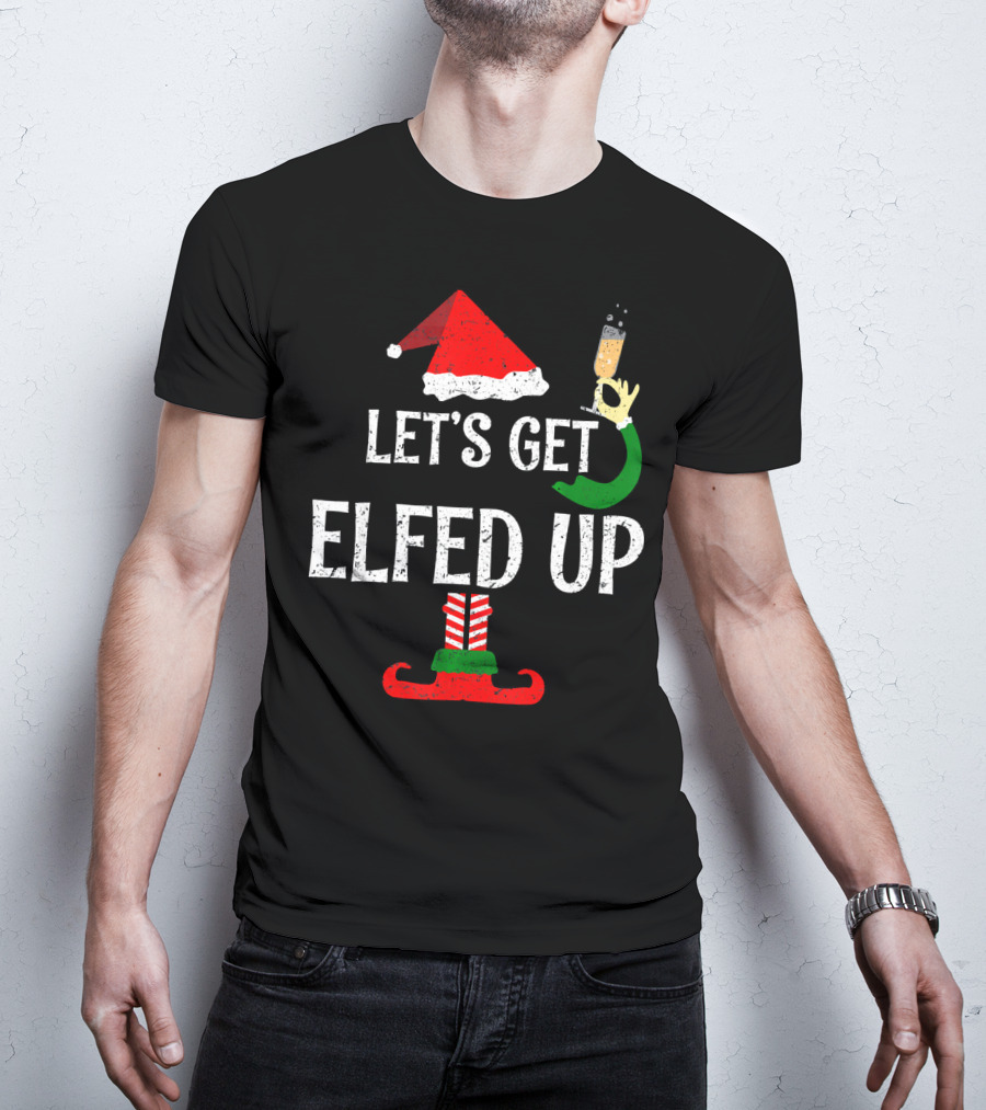 Let's Get Elfed Up Funny Grunge Christmas Santa Hat Elf Shoes Champagne T-Shirt