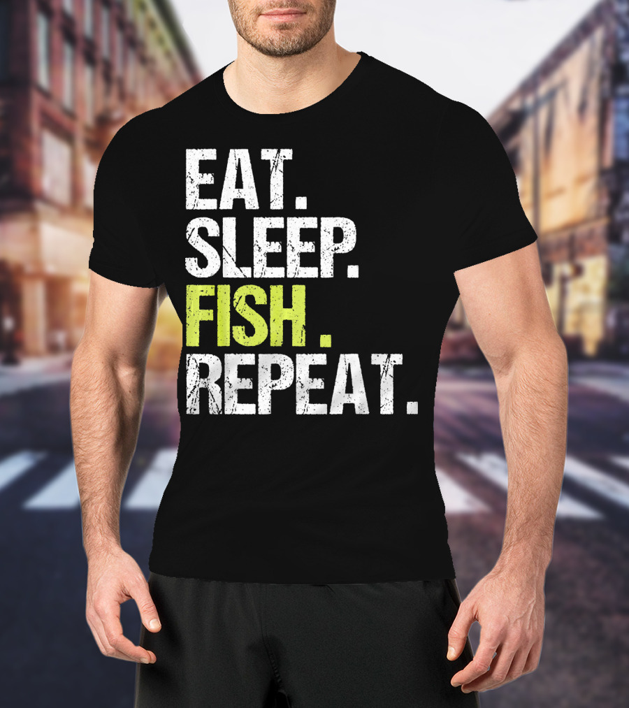 Eat Sleep Fish Repeat Fishing Fish T-Shirt