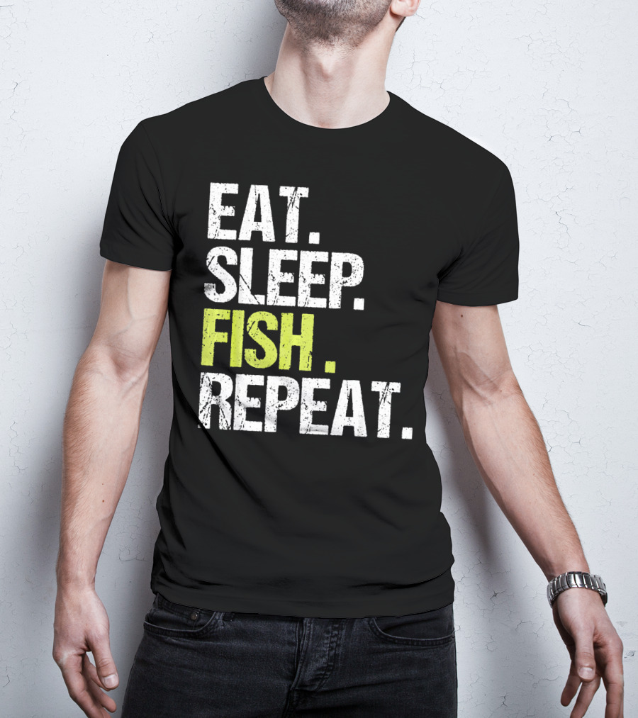 Eat Sleep Fish Repeat Fishing Fish T-Shirt