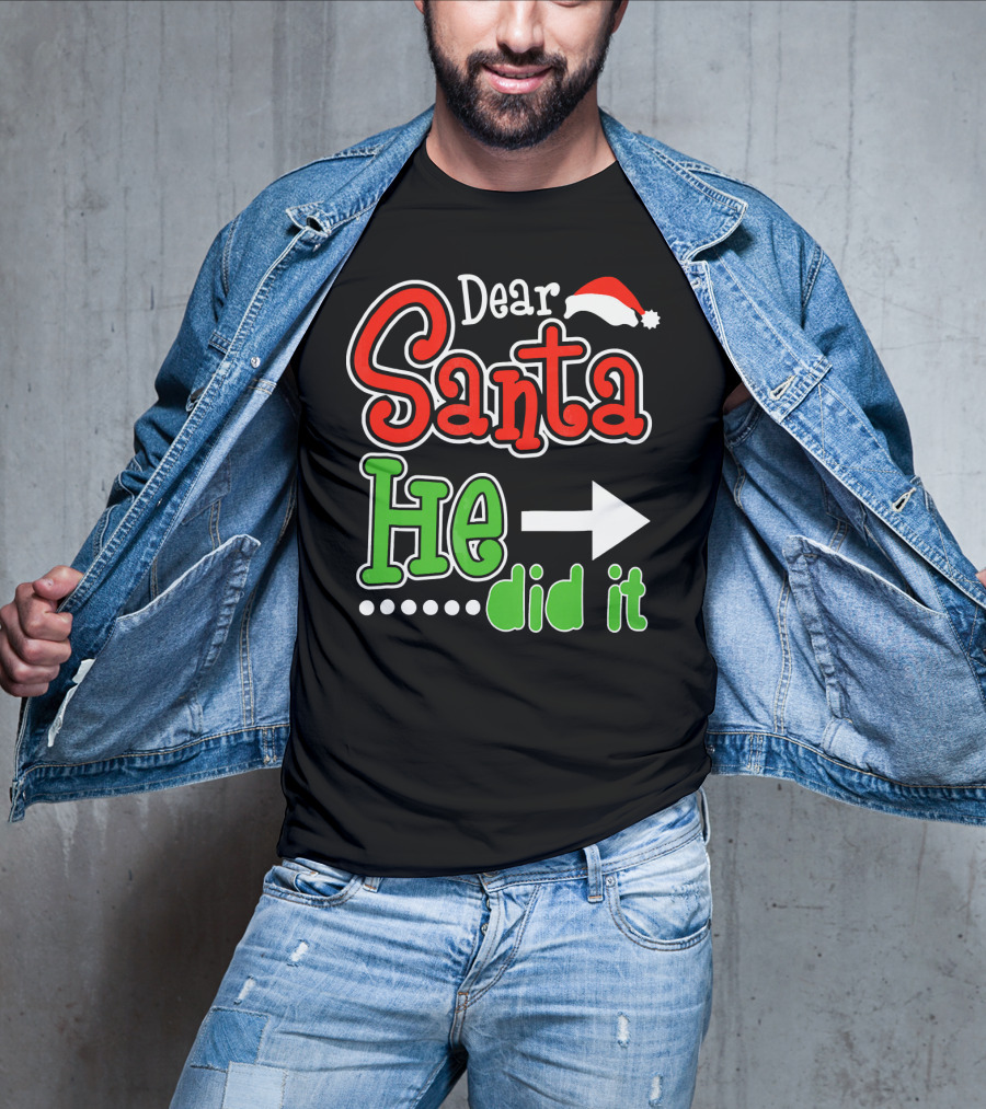 Dear Santa He Did It Arrow Red Green Santa Hat T-Shirt
