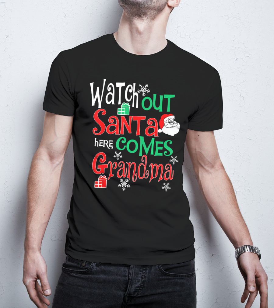 Watch Out Santa Here Comes Grandma T-Shirt
